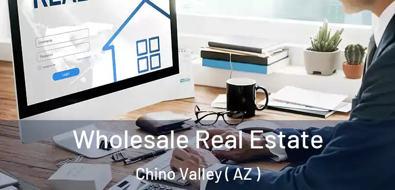  Wholesale Real Estate Chino Valley ( AZ )