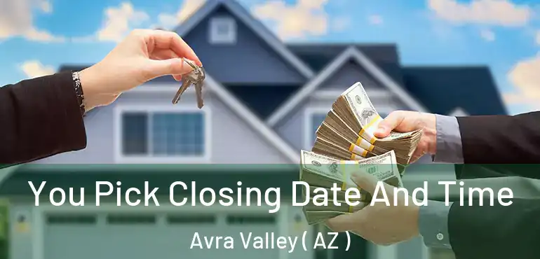  You Pick Closing Date And Time Avra Valley ( AZ )