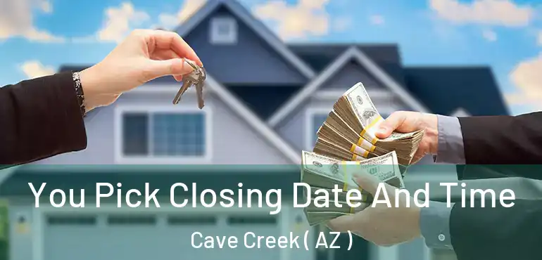 You Pick Closing Date And Time Cave Creek ( AZ )