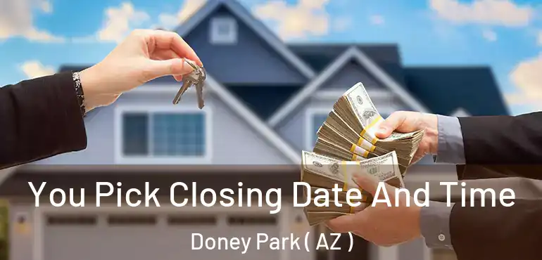 You Pick Closing Date And Time Doney Park ( AZ )