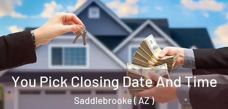  You Pick Closing Date And Time Saddlebrooke ( AZ )